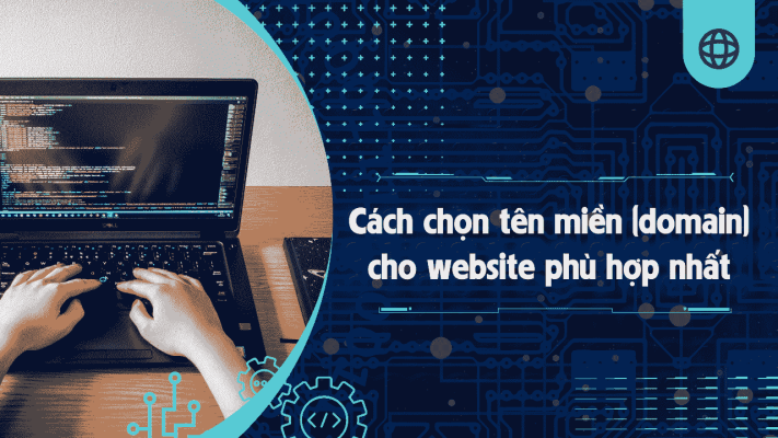 Cách chọn tên miền (domain) cho website