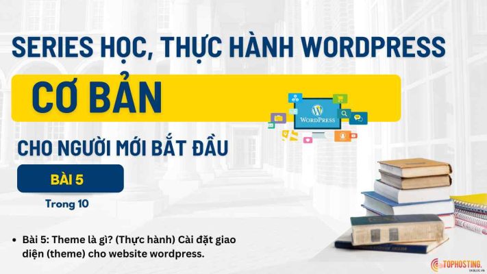 Cài đặt giao diện (theme) cho website wordpress