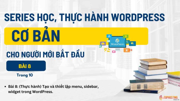 Tạo và thiết lập menu sidebar widget trong WordPress.